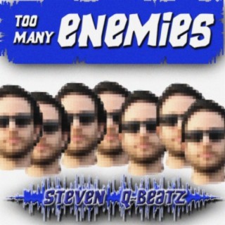 Too Many Enemies