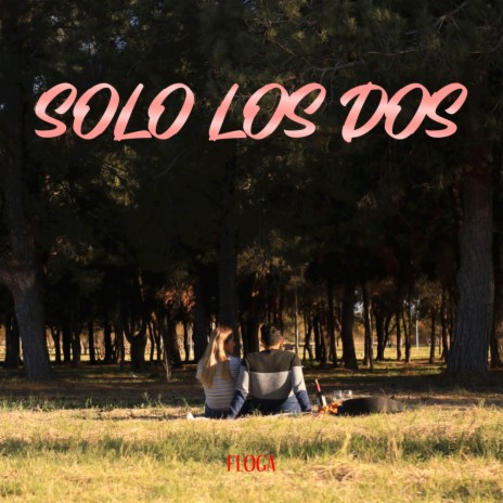 Solo los Dos | Boomplay Music