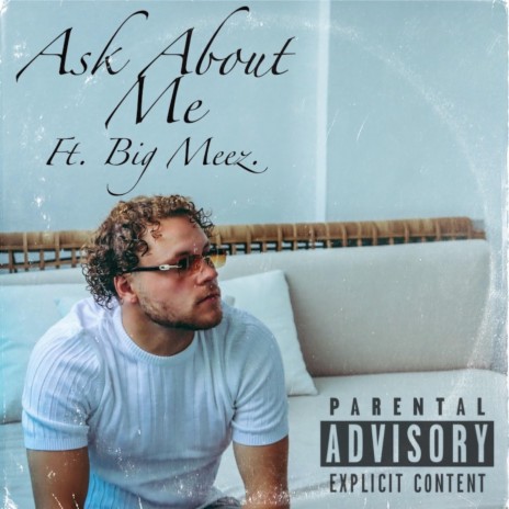 Ask About Me (feat. Big Meez.)
