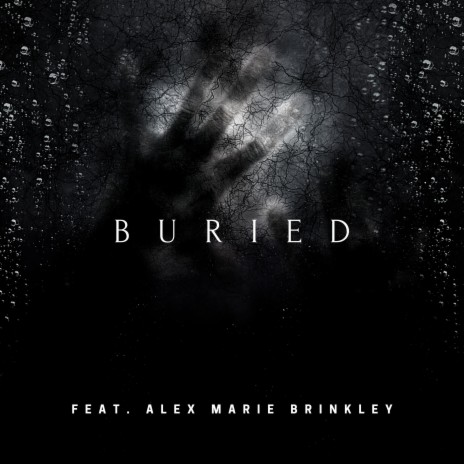 Buried ft. Alex Marie Brinkley | Boomplay Music