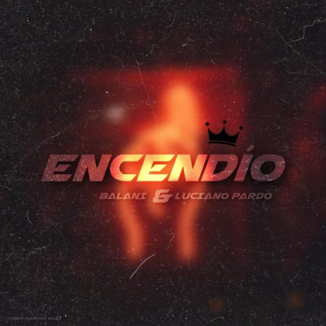 ENCENDÍO ft. Balani | Boomplay Music