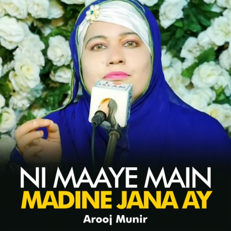 Ni Maaye Main Madine Jana Ay | Boomplay Music