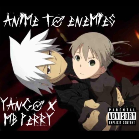 Anime 2 EnemieS ! ft. MB Perry