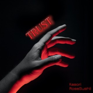 Trust ft. RoseSushii lyrics | Boomplay Music