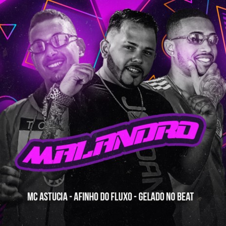 Malandro ft. Gelado No Beat & MC ASTUCIA | Boomplay Music