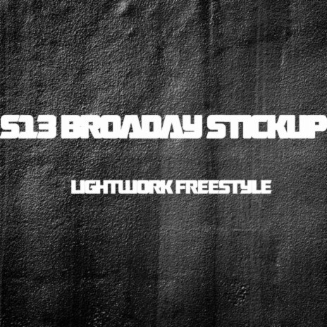 Lightwork Freestyle ft. S13 & StickUp | Boomplay Music