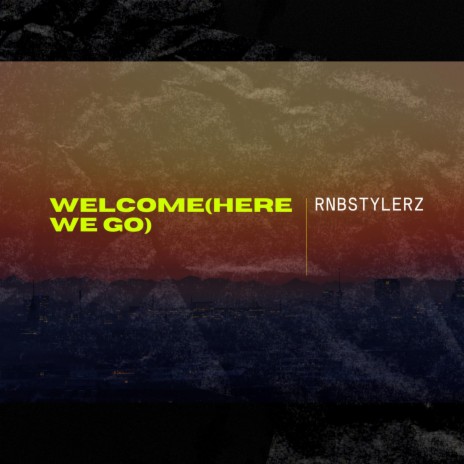 Welcome (Here We Go) | Boomplay Music