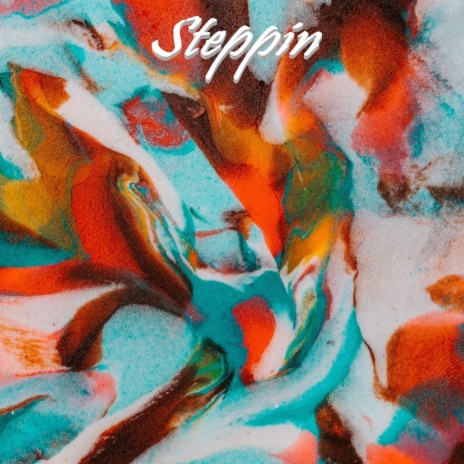 Steppin | Boomplay Music