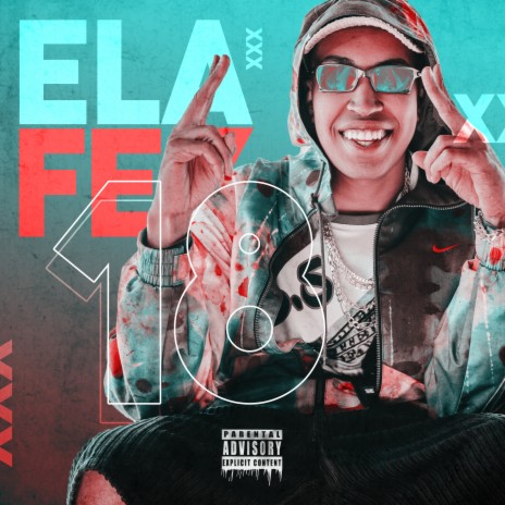 Ela Fez 18 | Boomplay Music