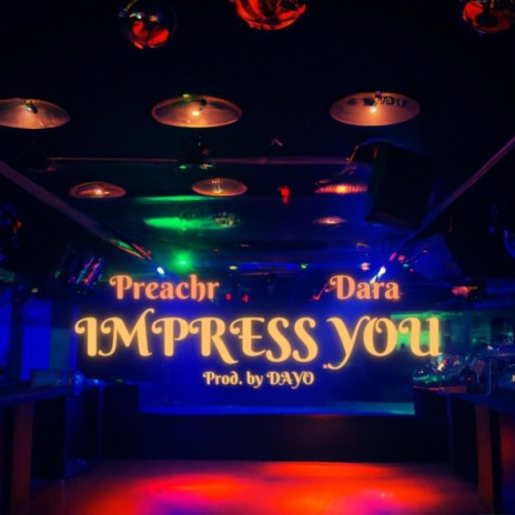 Impress You ft. Dara Belle | Boomplay Music