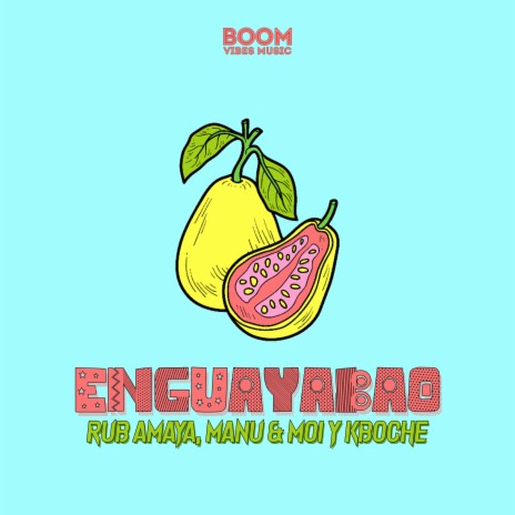 Enguayabao ft. Manu & Moi & Kboche | Boomplay Music