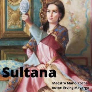 Sultana Maestro Mario Rocha Autor: Erving Mayorga