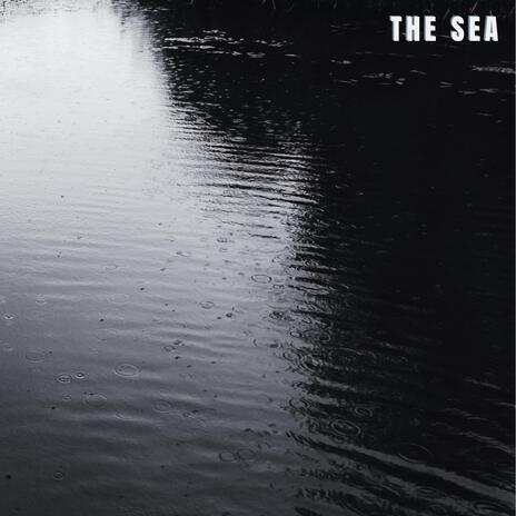 The Sea | Boomplay Music