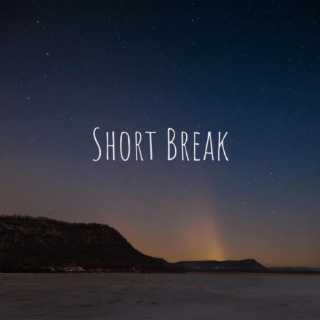 Short Break | Boomplay Music