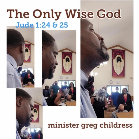 The Only Wise God (Jude 1:24 & 25)
