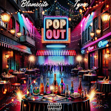 Pop Out ft. Tyme | Boomplay Music