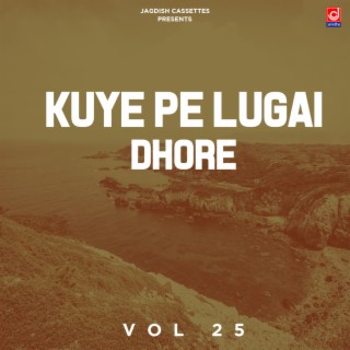 Kuye Pe Lugai Dhore Vol 25