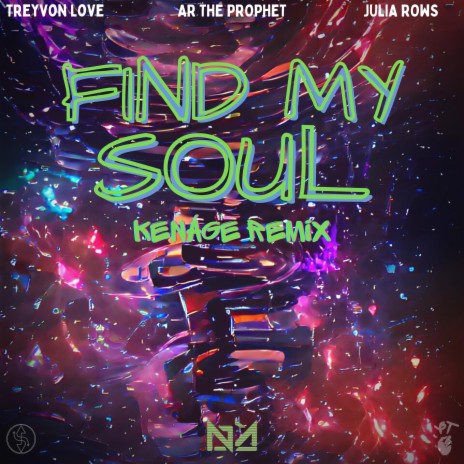 Find My Soul (Kenáge Remix) ft. Treyvon Love, AR The Prophet & Julia Rows
