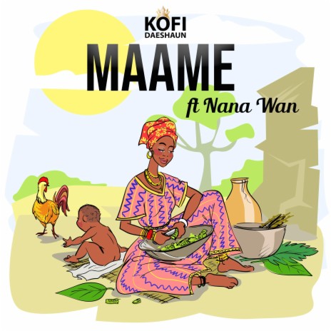 Maame (feat. Nana Wan) | Boomplay Music
