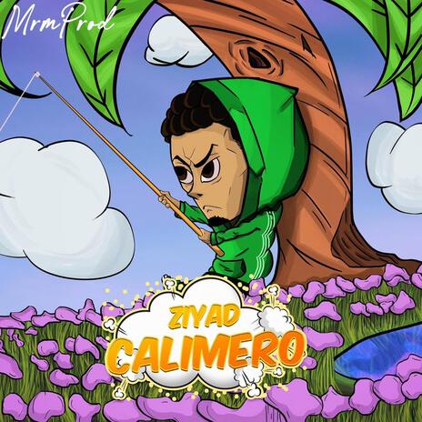 Calimero ft. ziyad | Boomplay Music