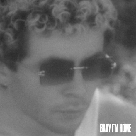 Baby I'm Home | Boomplay Music