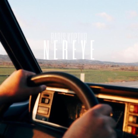 Nereye | Boomplay Music