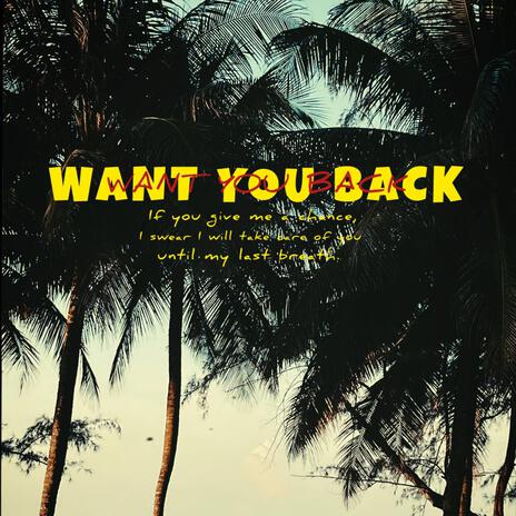 WANT YOU BACK | Boomplay Music