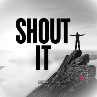 Shout It lyrics | Boomplay Music