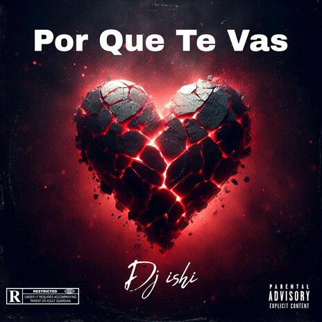 Por Que Te vas 2.0 | Boomplay Music