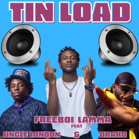 Tin Load ft. Drako & Uncle London | Boomplay Music