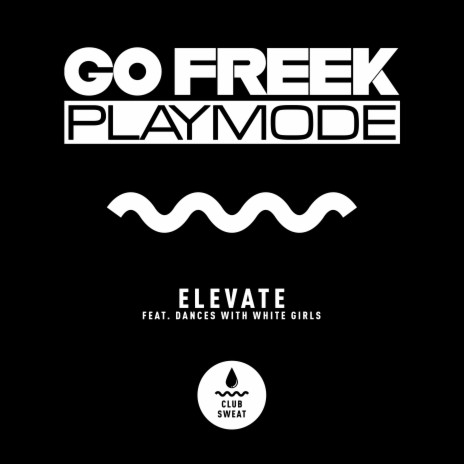 Elevate ft. Playmode & Dances With White Girls | Boomplay Music