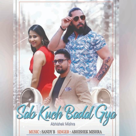 Sab Kuch Badal Gaya | Boomplay Music