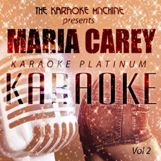 The Karaoke Machine Presents - Maria Carey Karaoke Platinum, Vol. 2