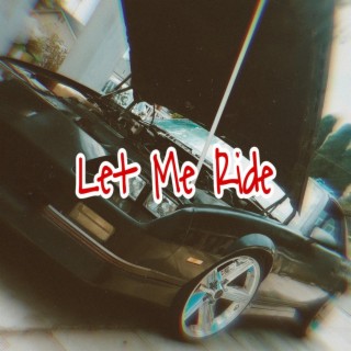 Let Me Ride lyrics | Boomplay Music