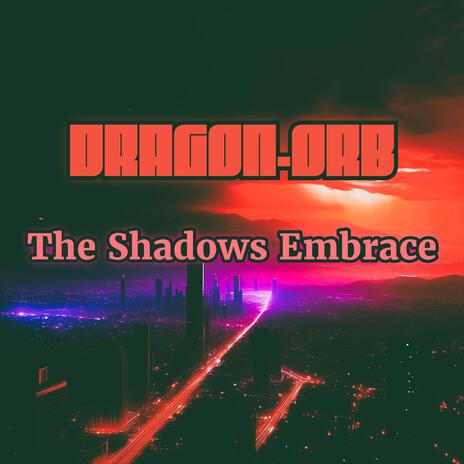 The Shadows Embrace