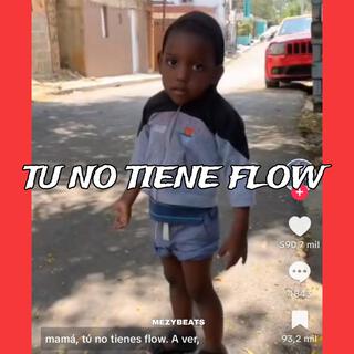 TU NO TIENE FLOW (A VER SI TU TIENE FLOW)