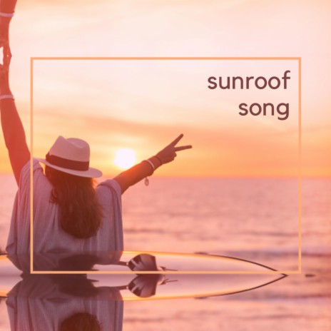 Sunroof Song | Boomplay Music
