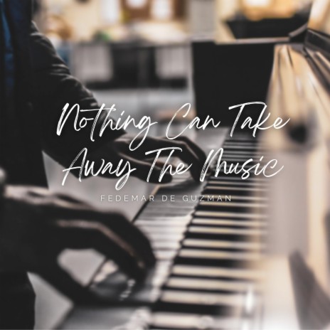 Nothing Can Take Away the Music