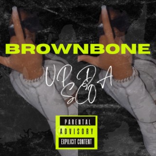 BrownBone All da time Lyrics