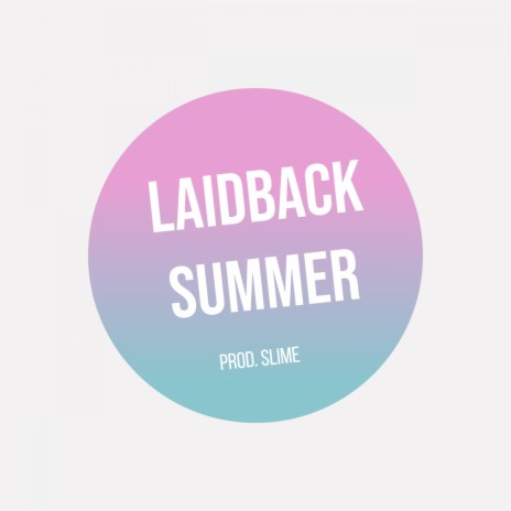 Laidback Summer | Boomplay Music