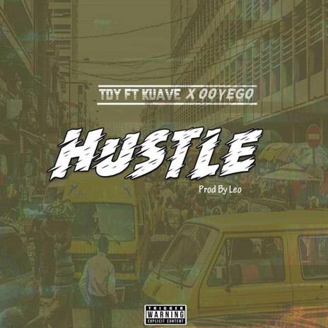 Hustle ft. Kuave X Ooyego | Boomplay Music