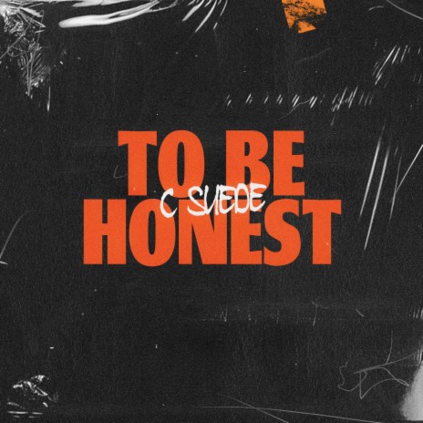 To Be Honest | Boomplay Music