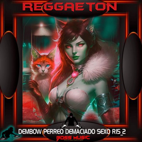 DEMBOW PERREO DEMACIADO SEXO R15_2 | Boomplay Music