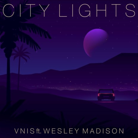 City Lights (feat. Wesley Madison) | Boomplay Music