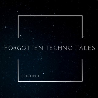 Forgotten Techno Tales