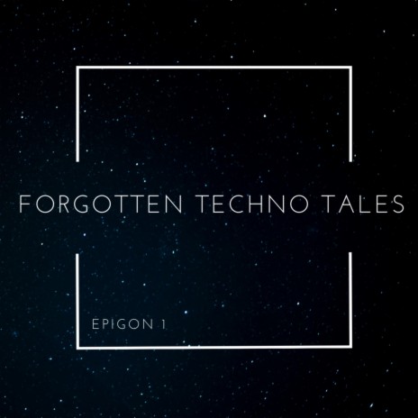 Forgotten Techno Tales | Boomplay Music