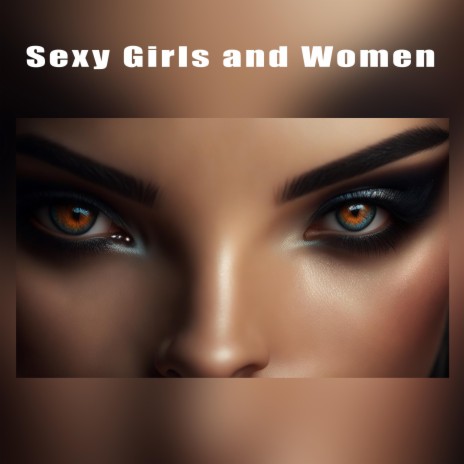 Sexy Girls and Women | Boomplay Music
