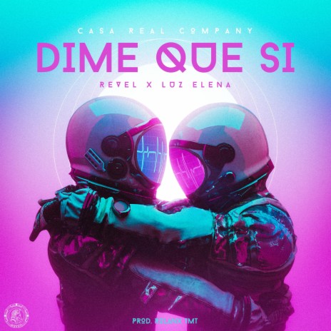 Dime Que Si ft. Luz Elena | Boomplay Music