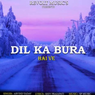 Dil Ka Bura Hal Ve