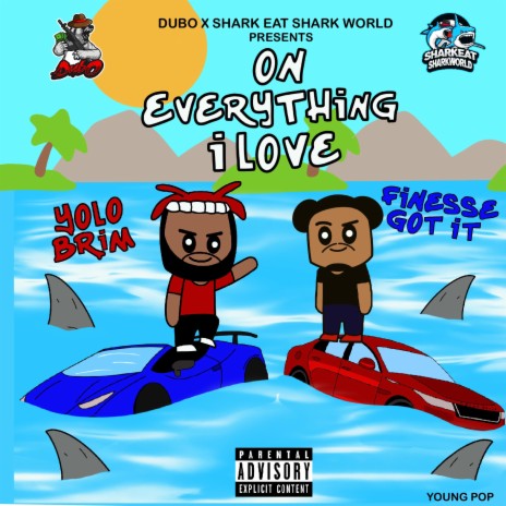 ON EVERYTHING I LOVE ft. FINESSE GOTTI